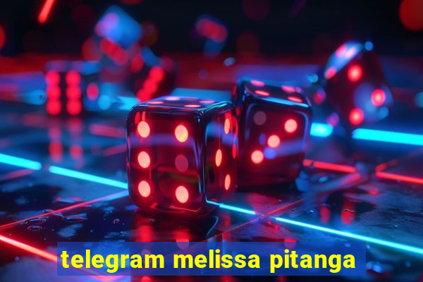 telegram melissa pitanga